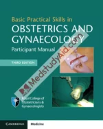 Basic Practical Skills in Obstetrics and Gynaecology Participant Manual