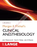 Morgan and Mikhail's Clinical Anesthesiology