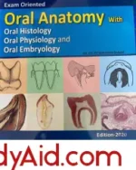 Oral Anatomy With Oral Histology, Oral Physiology and Oral Embryology