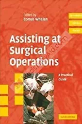 Assisting at Surgical Operations A Practical Guide