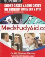 Superior Short Cases & Long Cases on Surgery (With ENT & EYE)