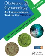 Obstetrics & Gynaecology An Evidence Based Text for the MRCOG